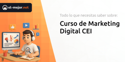 Curso de Marketing Digital CEI: Todo lo que Necesitas Saber