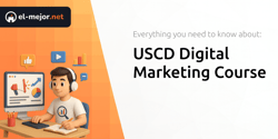 USCD Digital Marketing Course: Everything You Need to Know