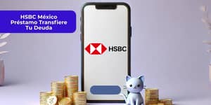 HSBC México Préstamo Transfiere Tu Deuda: Vea todo lo que necesita saber