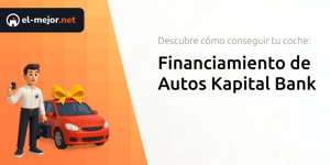 Financiamiento de Autos Kapital Bank: Descubre Cómo Conseguir Tu Coche