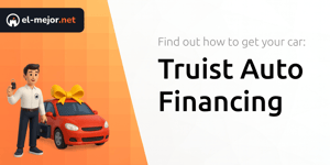 Truist Auto Financing: Find Out How To Get Your Car