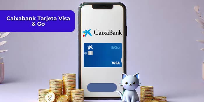 Caixabank Tarjeta Visa & Go: Mira todo lo que necesitas saber