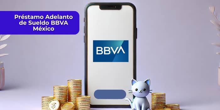 Préstamo Adelanto de Sueldo BBVA México: Vea todo lo que necesita saber