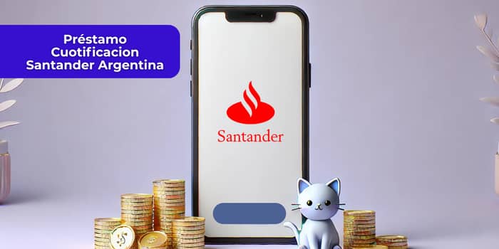 Préstamo Cuotificacion Santander Argentina: Vea todo lo que necesita saber
